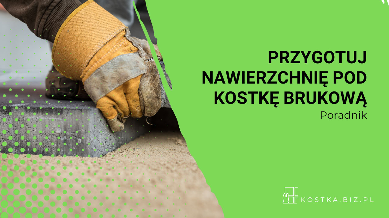 Przygotuj nawierzchnię pod kostkę brukową